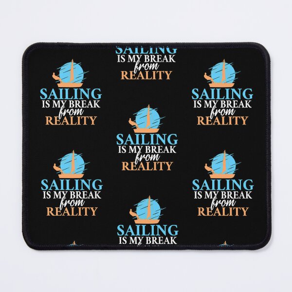 Item preview, Sailing Is My Break From Reality Boat Captain Sailors designed and sold by lloyd68.
