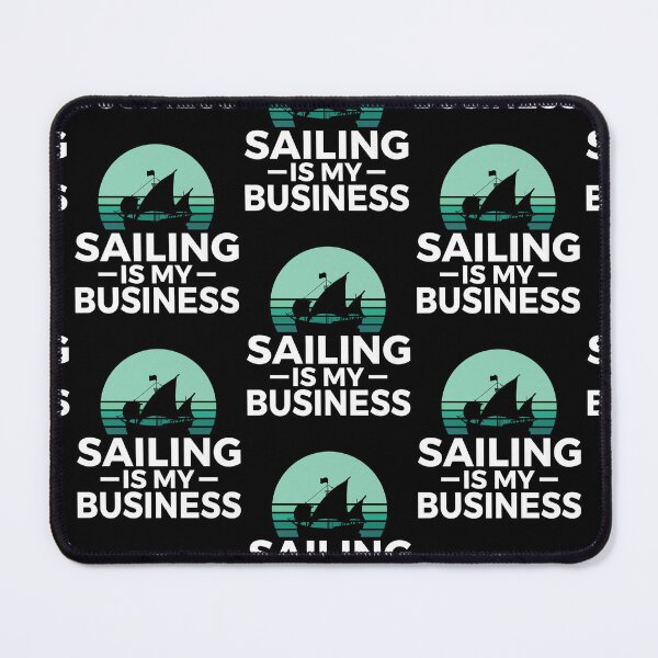 Item preview, Sailing Is My Business Boat Captain Sailors designed and sold by lloyd68.