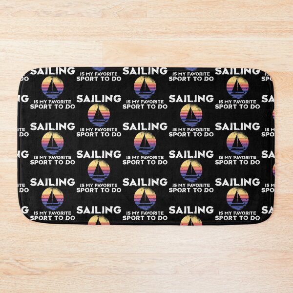 Item preview, Sailing Is My Favorite Sport To Do Boat Captain Sailors designed and sold by lloyd68.