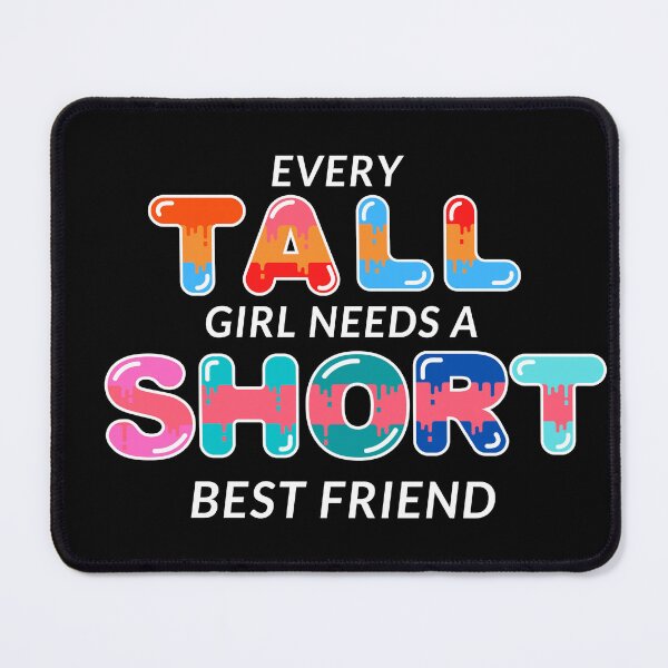 Item preview, Every Tall Girl Needs A Short Best Friend designed and sold by FirnandArt.