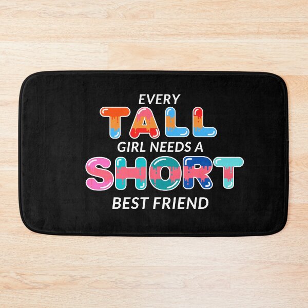 Item preview, Every Tall Girl Needs A Short Best Friend designed and sold by FirnandArt.