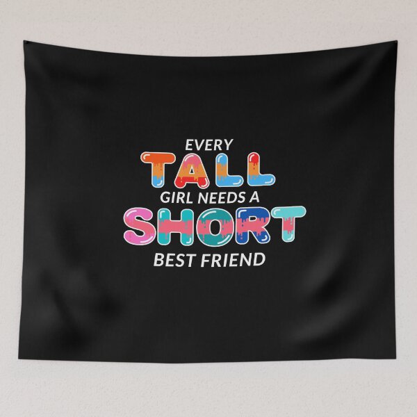 Item preview, Every Tall Girl Needs A Short Best Friend designed and sold by FirnandArt.