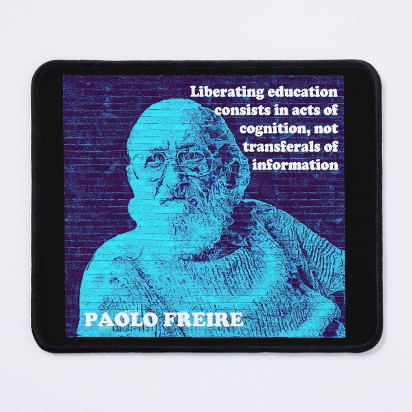 Item preview, Paolo Freire Pedagogy of the Oppressed Quote on Liberating Education Blue designed and sold by Tony Cisse.