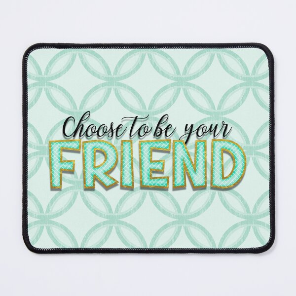 Item preview, Choose to be your friend - be your own friend designed and sold by Milamara.