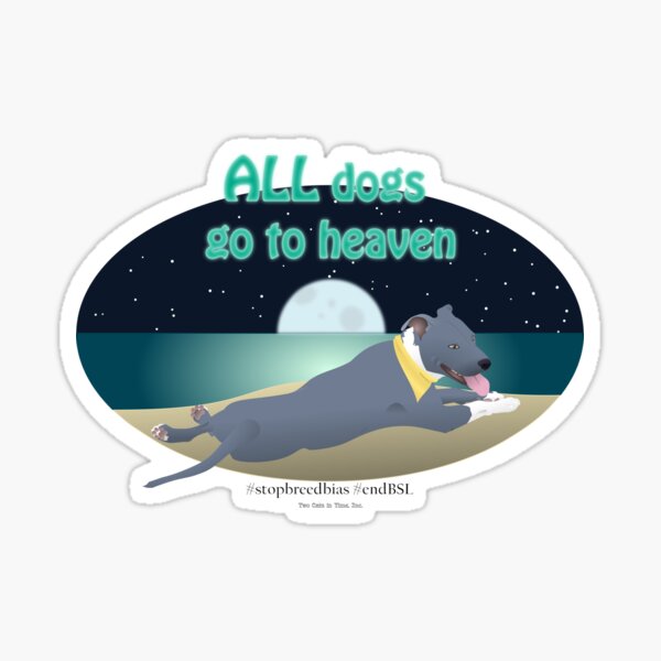 All Dogs are Good Sticker