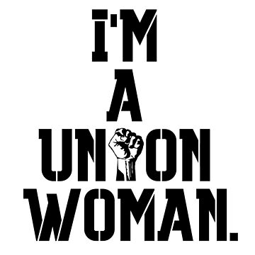 Artwork thumbnail, I'm a Union Woman. by efxp