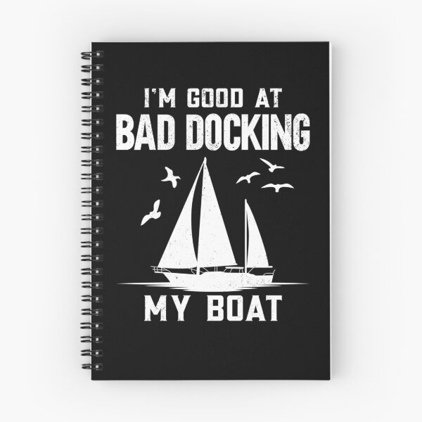Item preview, Sailing Sailboat I'm Good At Bad Docking My Boat designed and sold by lloyd68.