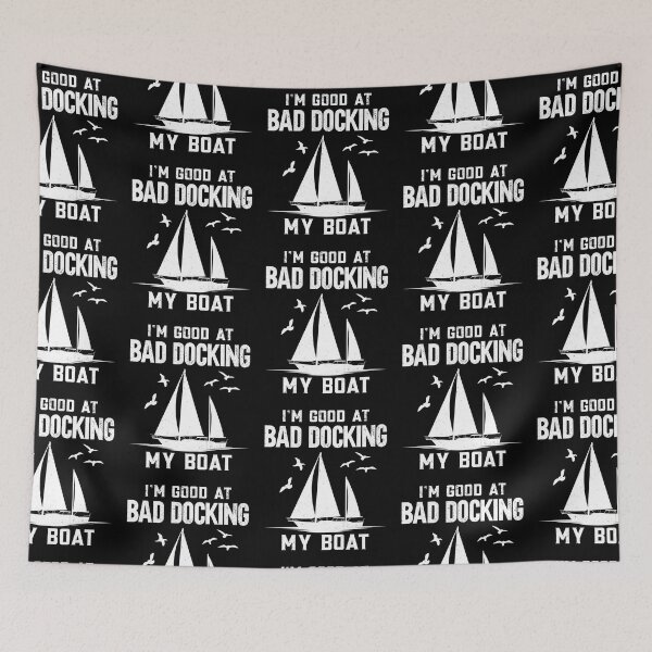 Item preview, Sailing Sailboat I'm Good At Bad Docking My Boat designed and sold by lloyd68.