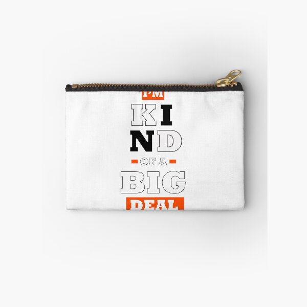 Item preview, I'm Kind of a Big Deal designed and sold by steelgeen.