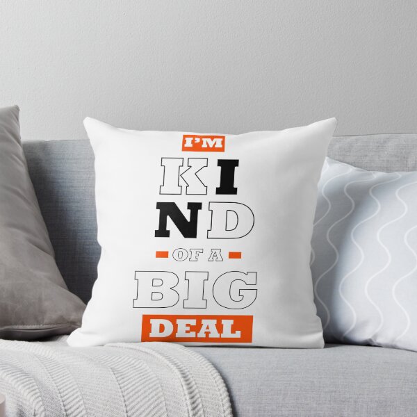 Item preview, I'm Kind of a Big Deal designed and sold by steelgeen.