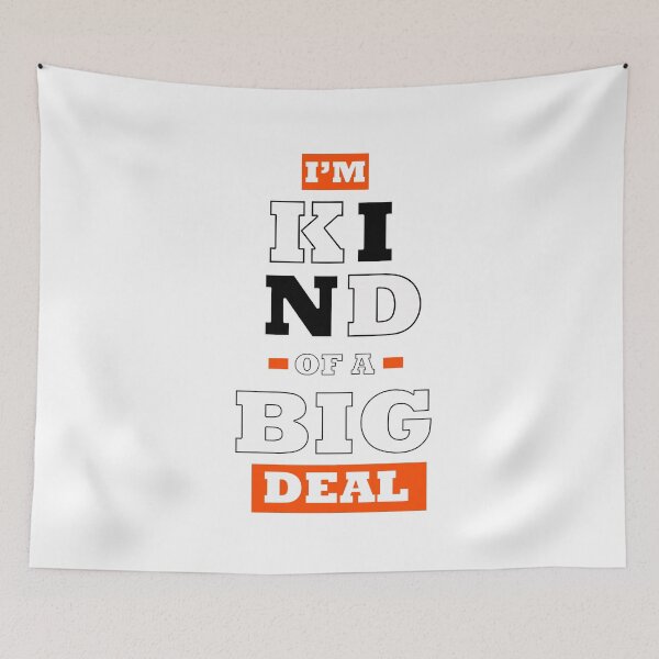 Item preview, I'm Kind of a Big Deal designed and sold by steelgeen.