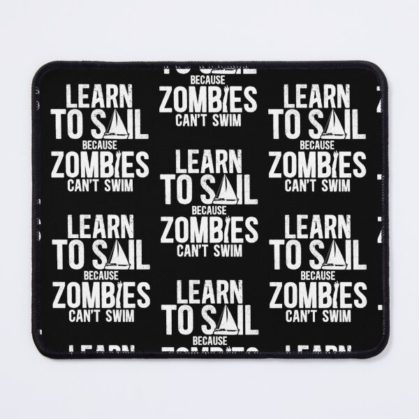 Item preview, Sailing Sailboat Learn To Sail Because Zombies Can't Swim designed and sold by lloyd68.