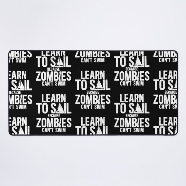 Item preview, Sailing Sailboat Learn To Sail Because Zombies Can't Swim designed and sold by lloyd68.