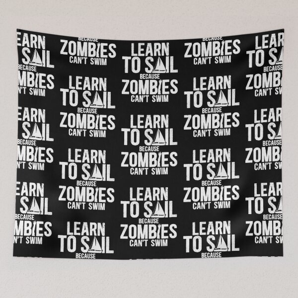 Item preview, Sailing Sailboat Learn To Sail Because Zombies Can't Swim designed and sold by lloyd68.