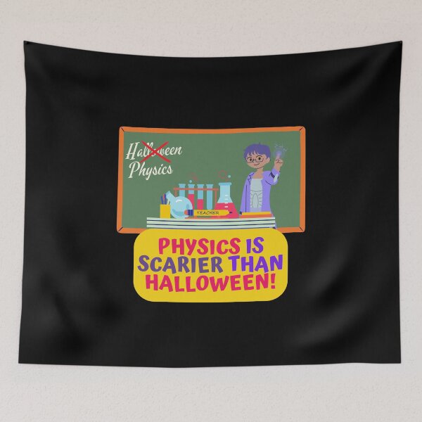 Item preview, Physics Is Scarier Than Halloween 2, Physics Teacher Appreciation Halloween Design designed and sold by myspookycuties.