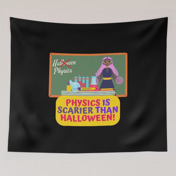 Item preview, Physics Is Scarier Than Halloween, Physics Teacher Appreciation Halloween Design designed and sold by myspookycuties.