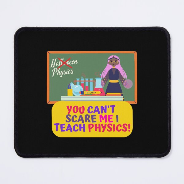 Item preview, You Can't Scare Me I Teach Physics 2, Physics Teacher Halloween Costume Design designed and sold by myspookycuties.