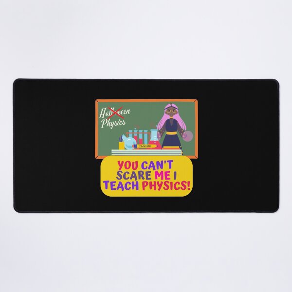 Item preview, You Can't Scare Me I Teach Physics 2, Physics Teacher Halloween Costume Design designed and sold by myspookycuties.