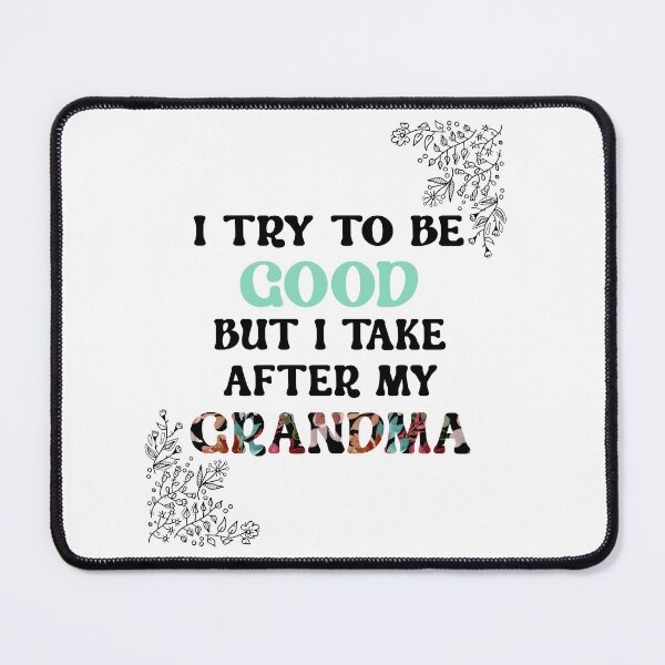 Item preview, I Try To Be Good But I Take After My Grandma designed and sold by Zakaria-4.