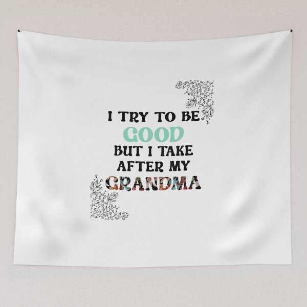 Item preview, I Try To Be Good But I Take After My Grandma  designed and sold by Zakaria-4.