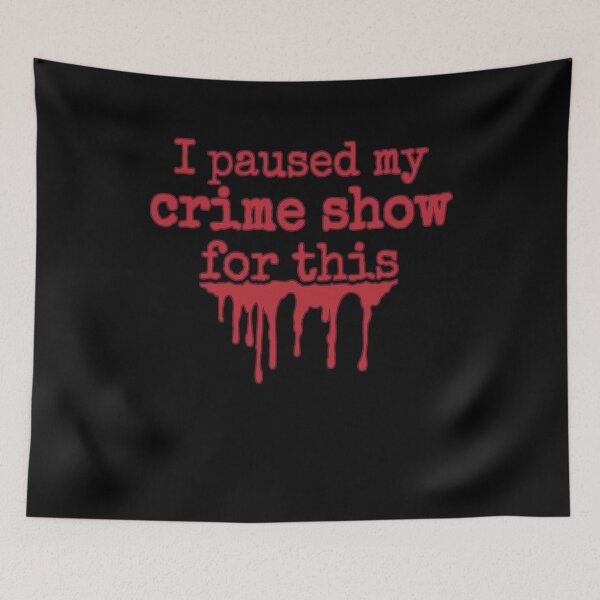 Item preview, Hice una pausa en mi espectáculo de crimen para este diseño divertido de Word Art Blood Salpicaduras designed and sold by Countrysmart.