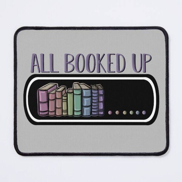 Item preview, All Booked Up, Books Loading, Bookish, Avid Book Reader, Reading, Booked Up, My Weekend is Booked designed and sold by For Art Sake.