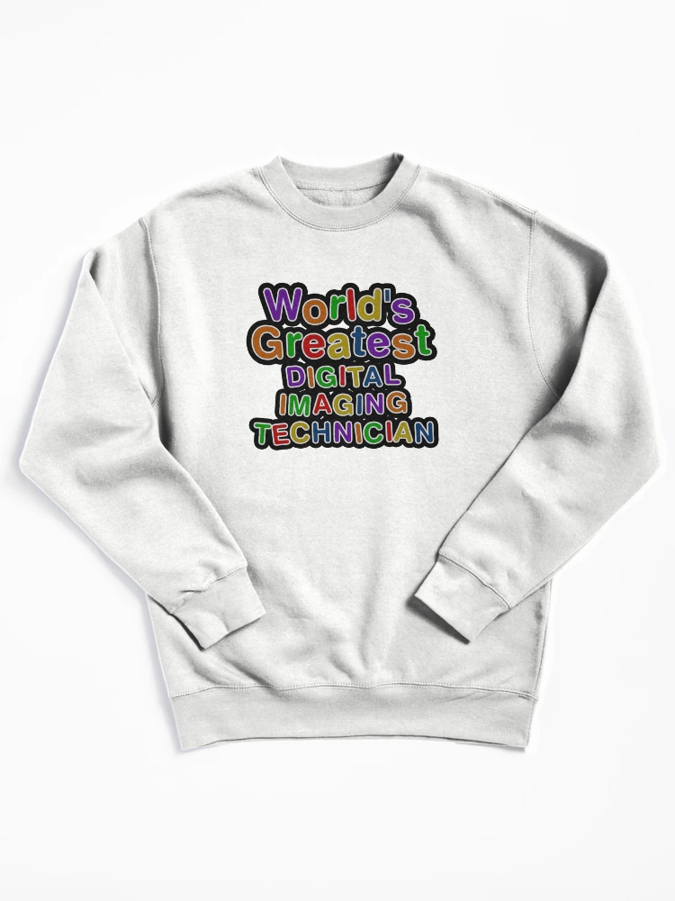 Thumbnail 1 von 6, Pullover, World's Greatest DIGITAL IMAGING TECHNICIAN designt und verkauft von AmyHNJ.