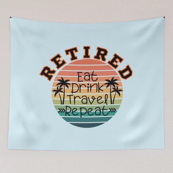 Item preview, Retired eat drink travel repeat, Happy retirement, Finally retired, Traveller shirt, Retired mom, Retired dad, Officially retired designed and sold by InspiresME.