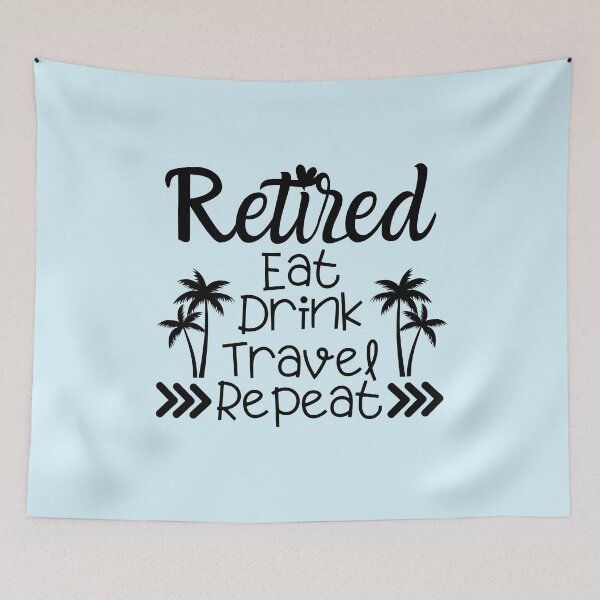 Item preview, Retired eat drink travel repeat, Happy retirement, Finally retired, Traveller shirt, Retired mom, Retired dad, Officially retired designed and sold by InspiresME.