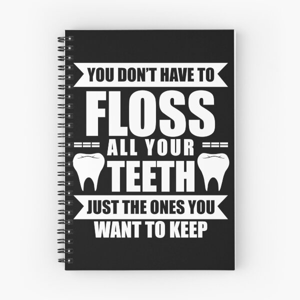 Item preview, You Don't Have To Floss All Your Teeth Just The Ones You Want To Keep designed and sold by Savo.