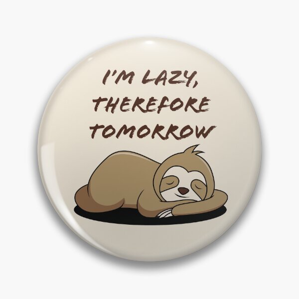 Item preview, I'm lazy, therefore tomorrow. designed and sold by a-journey.