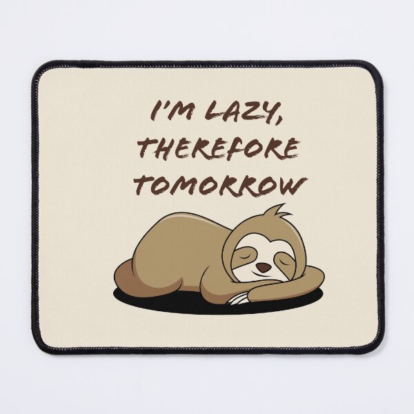 Item preview, I'm lazy, therefore tomorrow. designed and sold by a-journey.