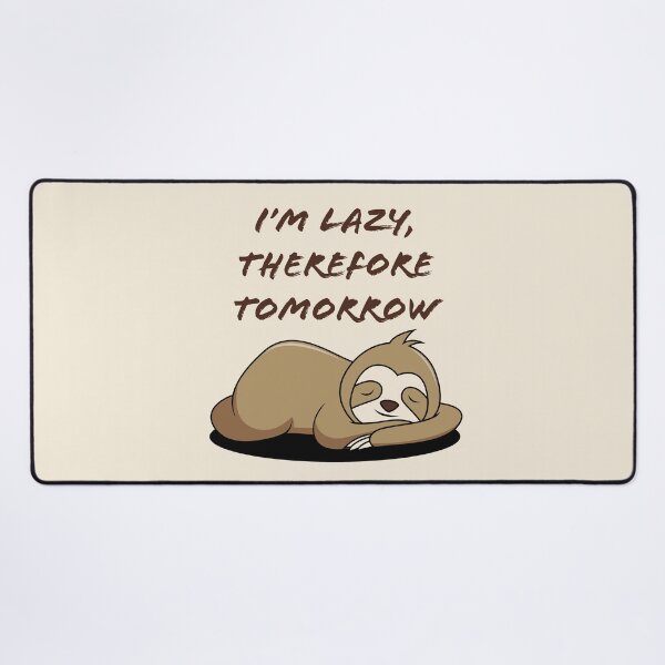 Item preview, I'm lazy, therefore tomorrow. designed and sold by a-journey.