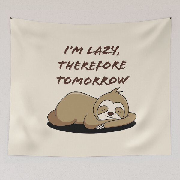 Item preview, I'm lazy, therefore tomorrow. designed and sold by a-journey.
