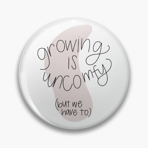 Item preview, Growing is Uncomfy designed and sold by CaliByGabi.