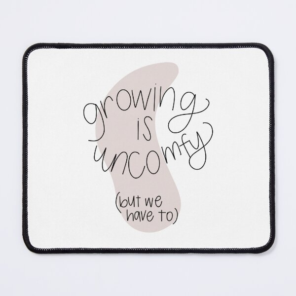 Item preview, Growing is Uncomfy designed and sold by CaliByGabi.