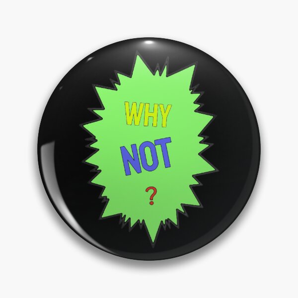 Item preview, Why not ? designed and sold by TVstuff.