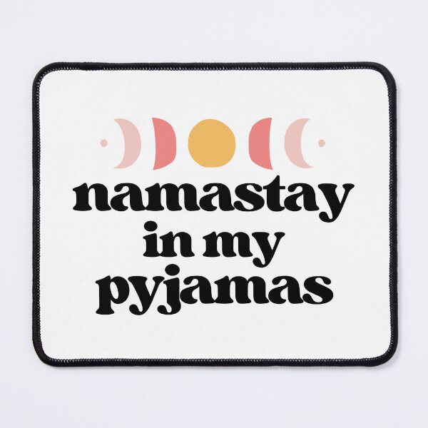 Item preview, namastay in my pyjamas | black designed and sold by LazyCho.