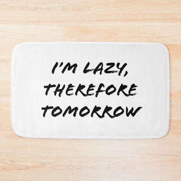 Item preview, I'm lazy, therefore tomorrow. designed and sold by a-journey.