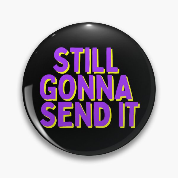 Item preview, Still Gonna Send It designed and sold by HellbenderCo.