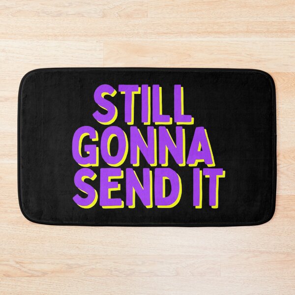 Item preview, Still Gonna Send It designed and sold by HellbenderCo.