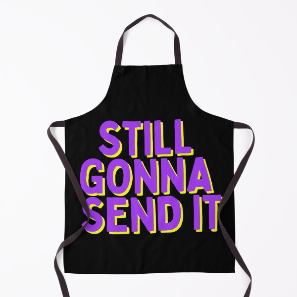 Item preview, Still Gonna Send It designed and sold by HellbenderCo.