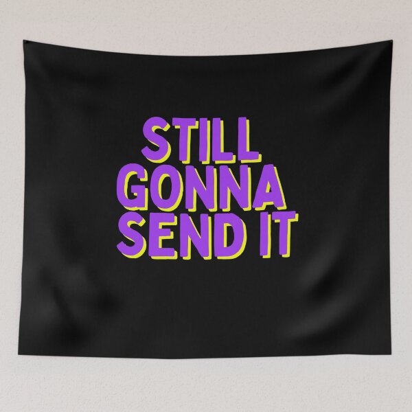 Item preview, Still Gonna Send It designed and sold by HellbenderCo.