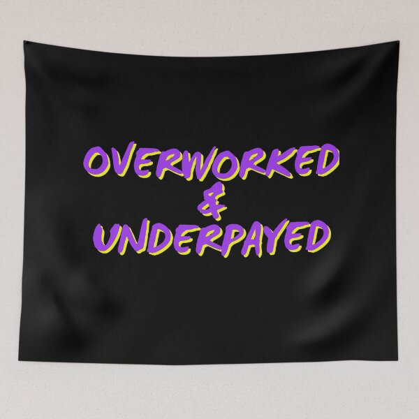 Item preview, Overworked and Underpayed designed and sold by HellbenderCo.