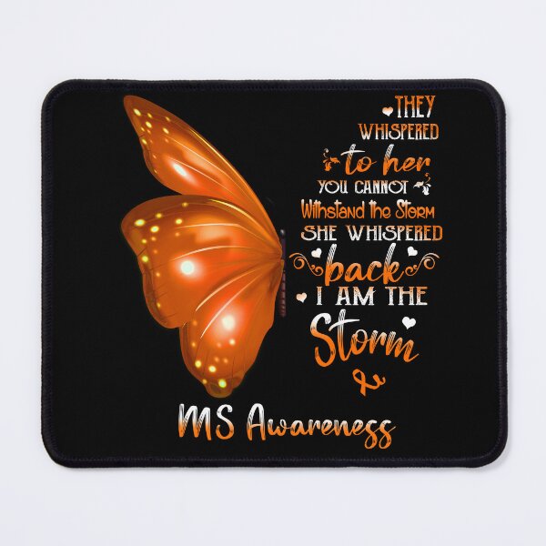 Item preview, She Whispered Back I Am The Storm MS Awareness Butterfly designed and sold by frechettee.