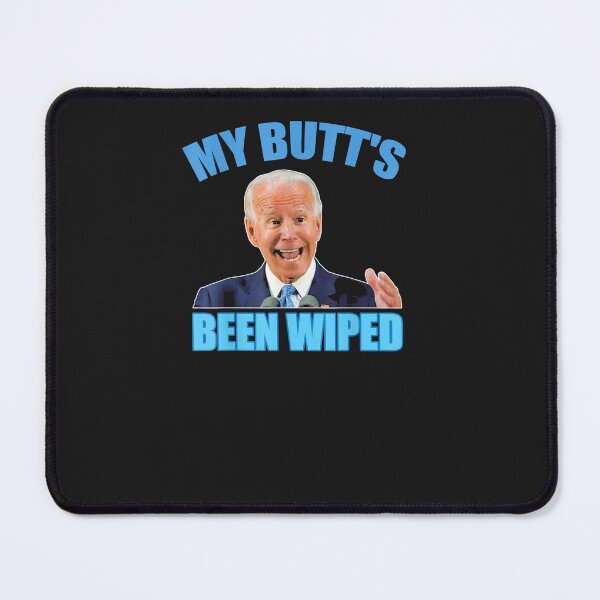 Item preview, Biden gaffe my butts been wiped designed and sold by ronchoi123.