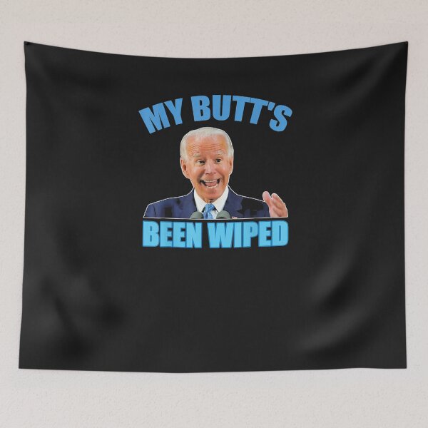 Item preview, Biden gaffe my butts been wiped designed and sold by ronchoi123.