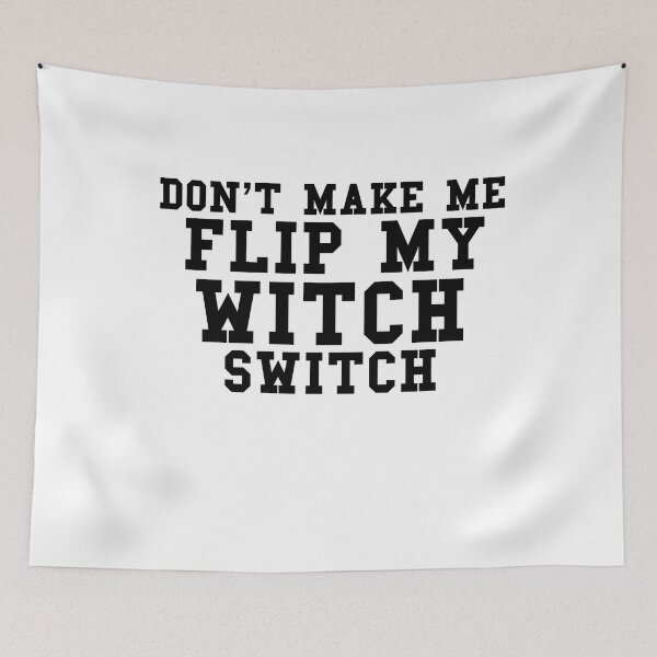 Item preview, Dont Make Me Flip My Witch Switch designed and sold by MrJArts.