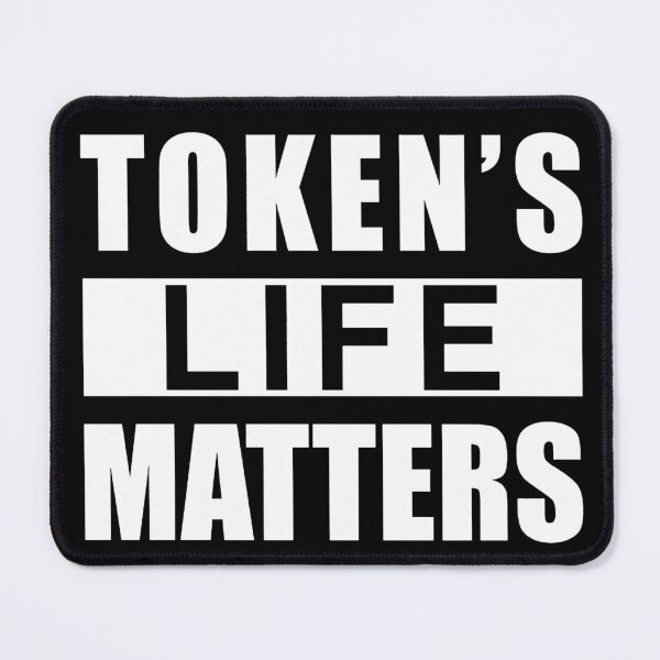 Item preview, Token’s life matters  designed and sold by Dinneendraws.