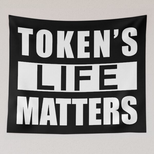 Item preview, Token’s life matters  designed and sold by Dinneendraws.